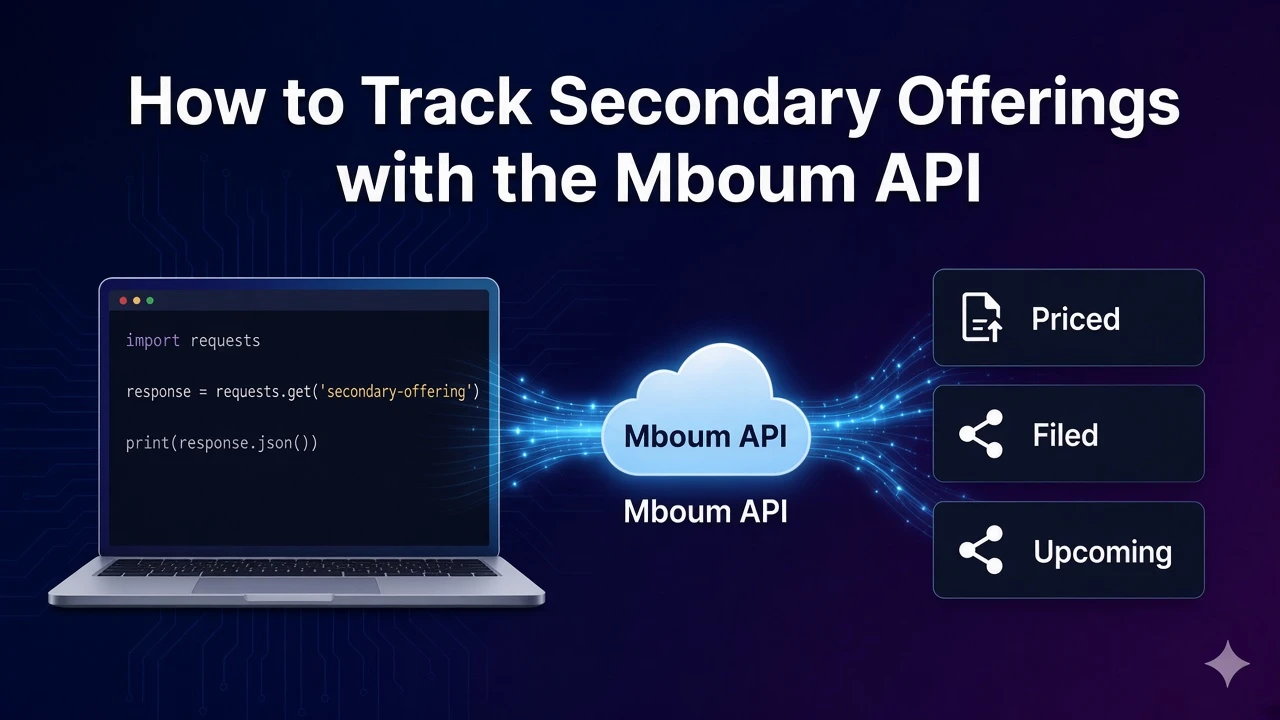 How to Track Secondary Offerings with the Mboum API